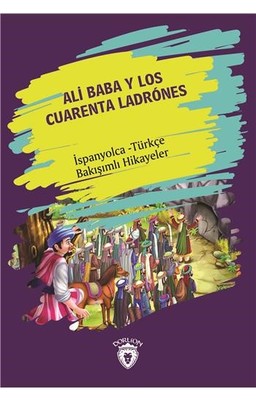 Ali Baba Y Los Cuarenta Ladrones-İspanyolca Türkçe Bakışımlı Hikayeler