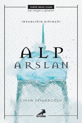 İnsanlığın Sığınağı: Alp Arslan