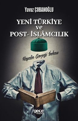 Yeni Türkiye ve Post- İslamcılık