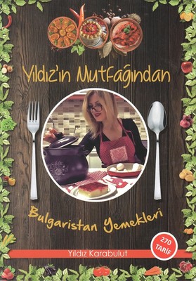 Yıldız'ın Mutfağından Bulgaristan Yemekleri