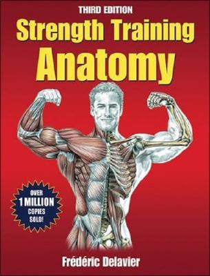 Strength Training Anatomy (Sports Anatomy) 