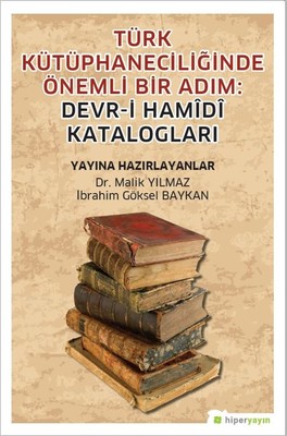 Türk Kütüphaneciliğinde Önemli Bir Adım:Devr-i Hamd Katalogları