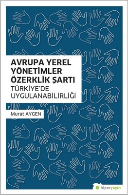 Avrupa Yerel Yönetimler Özerklik Şartı-Türkiyede Uygulanabilirliği