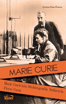 Marie Curie'nin Otobiyografik Notlarıyla Pierre Curie