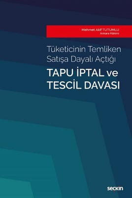 Tüketicinin Temliken Satışa Dayalı Açtığı Tapu İptal ve Tescil Davası