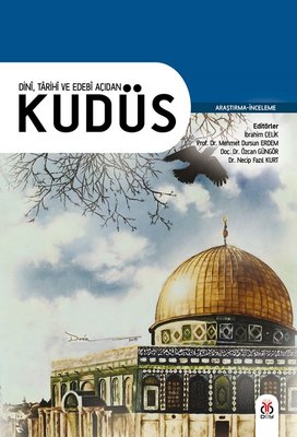 Kudüs - Dini Tarihi ve Edebi Açıdan