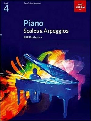 Piano Scales & Arpeggios Grade 4 (ABRSM Scales & Arpeggios)