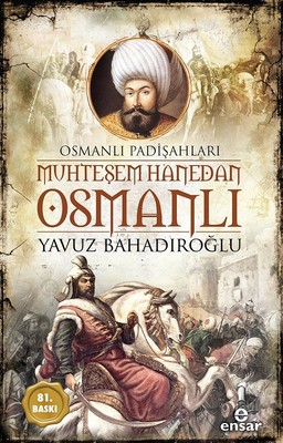Muhteşem Hanedan Osmanlı-Osmanlı Padişahları