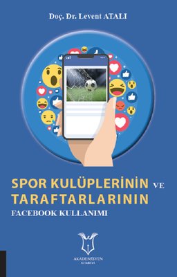 Spor Kulüplerinin ve Taraftarlarının Facebook Kullanımı