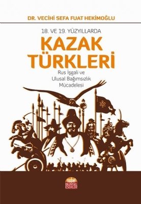 18. ve 19.Yüzyıllarda Kazak Türkleri