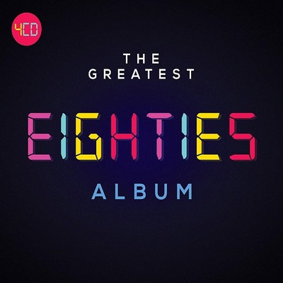 The Greatest Eighties Album