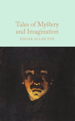 Tales of Mystery and Imagination (Macmillan Collector's Library)