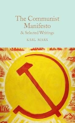 The Communist Manifesto & Selected Writings (Macmillan Collector's Library)