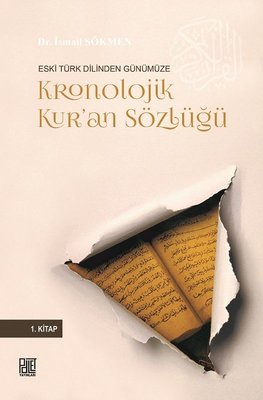 Eski Türk Dilinden Günümüze Kronolojik Kur'an Sözlüğü-1.Kitap