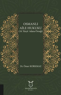 Osmanlı Aile Hukuku-18. Yüzyıl Adana Örneği