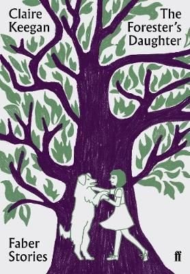 The Forester's Daughter: Faber Stories