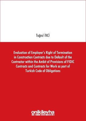 Evaluation of Employer's Right of Termination in Construction Contracts due to Default of the Contra