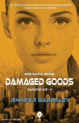 Damaged Goods-Yaratıcı Kız 2