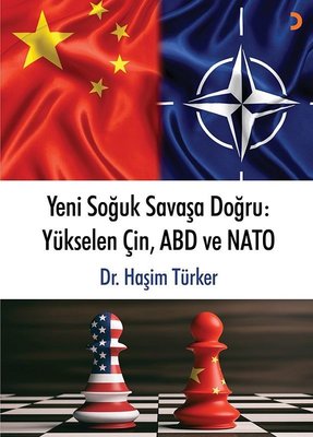 Yeni Soğuk Savaşa Doğru: Yükselen Çin ABD ve NATO