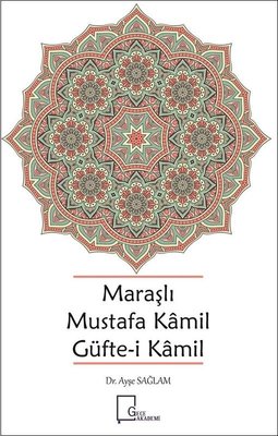 Maraşlı Mustafa Kamil Güfte-i Kamil