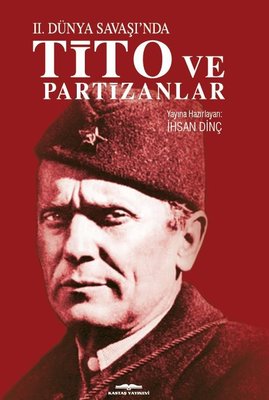 2.Dünya Savaşı'nda Tito ve Partizanlar