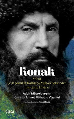 Konak-Yahut Şeyh Şamil'in Kafkasya Muharebelerinden Bir Garip Hikaye