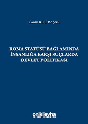 Roma Statüsü Bağlamında İnsanlığa Karşı Suçlarda Devlet Politikası