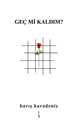 Geç mi Kaldım?