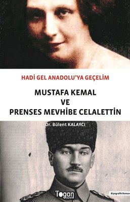 Hadi Gel Anadolu'ya Geçelim-Mustafa Kemal ve Prenses Mevhibe Celalettin
