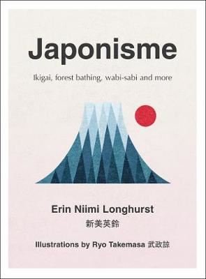 Japonisme: Ikigai Forest Bathing Wabi-sabi and more