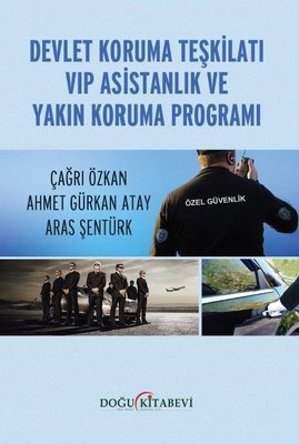 Devlet Koruma Teşkilatı VIP Asistanlık ve Yakın Koruma Programı