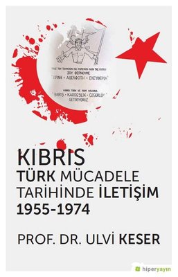 Kıbrıs Türk Mücadele Tarihinde İletişim 1955-1974