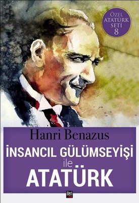 İnsancıl Gülümseyişi ile Atatürk-Özel Atatürk Seti 8