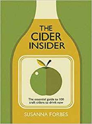 The Cider Insider: The essential guide to 100 craft ciders to drink now
