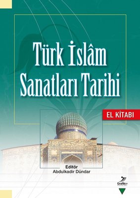 Türk İslam Sanatları Tarihi El Kitabı