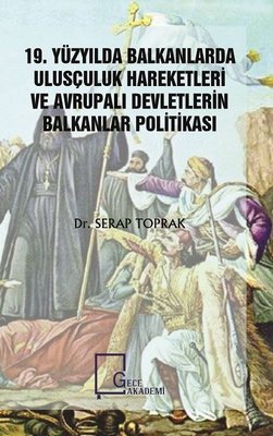 19.Yüzyılda Balkanlarda Ulusçuluk Hareketleri ve Avrupalı Devletlerin Balkanlar Politikası