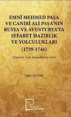 Emni Mehmed Paşa ve Canibi Ali Paşa'nın Rusya ve Avusturya'ya Sefaret Hazırlık ve Yolculukları 1739-