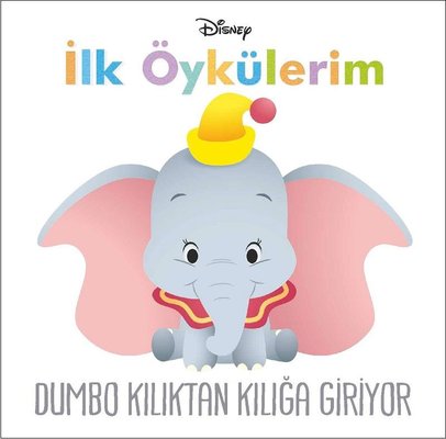 Dumbo Kılıktan Kılığa Giriyor-İlk Öykülerim