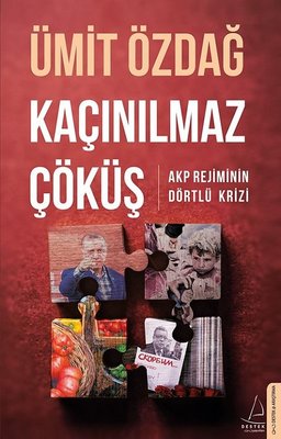 Kaçınılmaz Çöküş-AKP Rejiminin Dörtlü Krizi