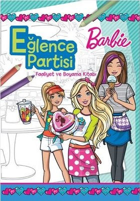 Barbie Eğlence Partisi Faaliyet ve Boyama Kitabı