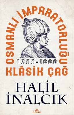 Osmanlı İmparatorluğu Klasik Çağ 1300-1600