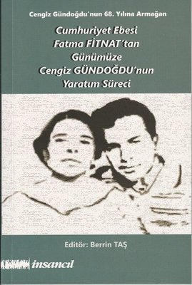 Cumhuriyet Ebesi Fatma Fitnat'tan Günümüze Cengiz Gündoğdu'nun Yaratım Süreci