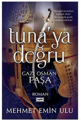 Tuna'ya Doğru-Gazi Osman Paşa