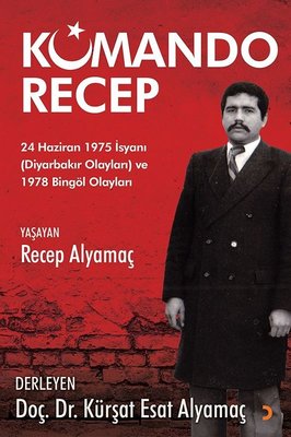 Komando Recep - 24 Haziran 1975 İsyanı ve 1978 Bingöl Olayları