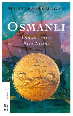 Osmanlı-İnsanlığın Son Adası