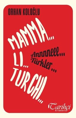 Mamma Li Turchi-Annneee Türkler