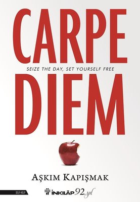 Carpe Diem-Seize The Day Set Yourself Free