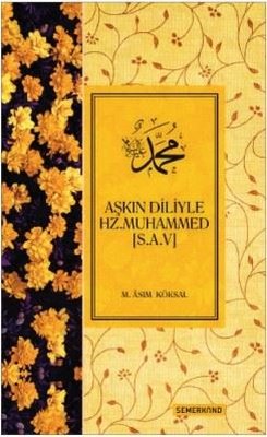 Aşkın Diliyle Hz. Muhammed (s.a.v)