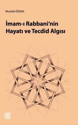 İmam-ı Rabbaninin Hayatı ve Tecdid Algısı