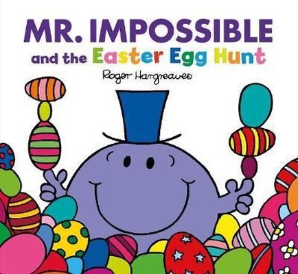 Mr Impossible and the Easter Egg Hunt (Mr. Men and Little Miss Picture Books)